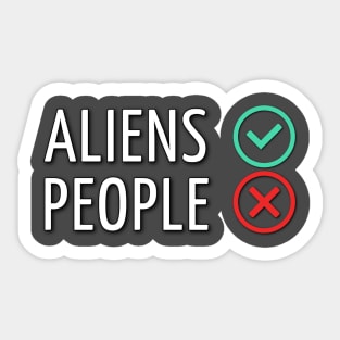 Aliens Yes, People No Sticker